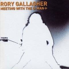 Rory Gallagher : Meeting with the G-Man